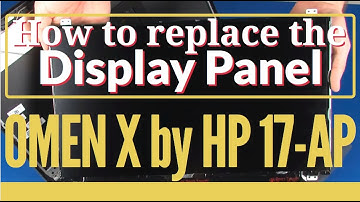 How to replace the Display Panel for OMEN X by HP 17-AP Series Gaming Laptop