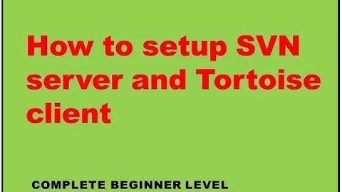How to setup SVN server and Tortoise SVN