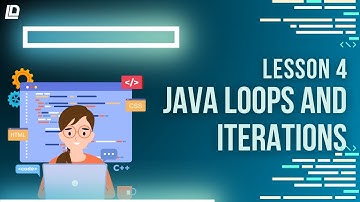 Lesson 4: Java Loops and Iterations | Learn Java Programming from Scratch