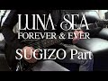 LUNA SEA / FOREVER &amp; EVER (2019 Live Ver.) / SUGIZO Part Guitar Cover