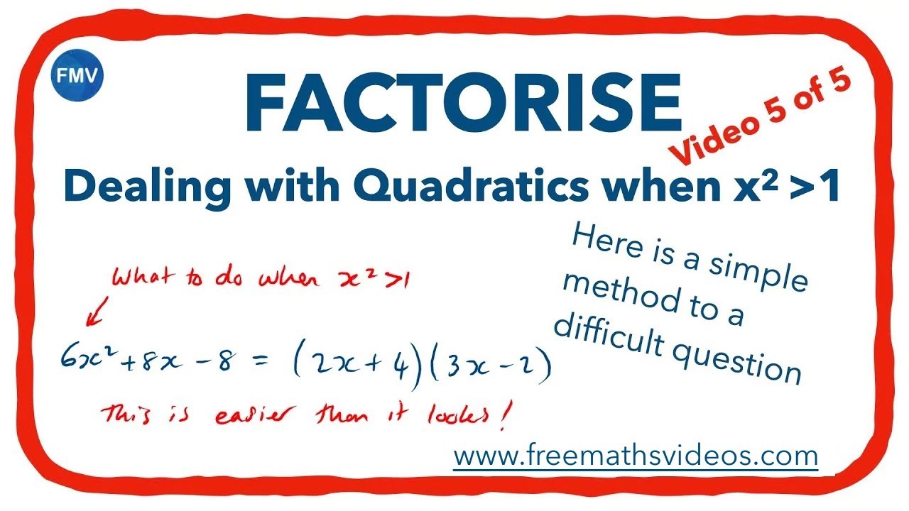 FACTORISE 5 What To Do When X Squared Is More Than 1 Factorising The factorise-5-what-to-do-when-x-squared-is-more-than-1-factorising-the
