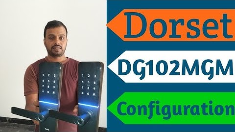 Dorset smart locks configuration || Dorset DG102MGM demo video ||