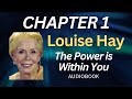 Louise Hay - The Power is Within You: Chapter 1 - The Power Within You