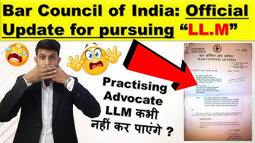 Practicing Advocate cannot pursue LLM as a regular student ? | BCI Official Update
