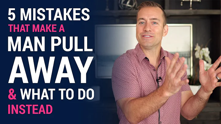 5 Mistakes that Make a Man Pull Away (and What to ...