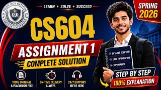 CS604 Assignment 1 Solution Spring 2026 | 100% Correct &amp; Complete | VU CS604 Assignment 1