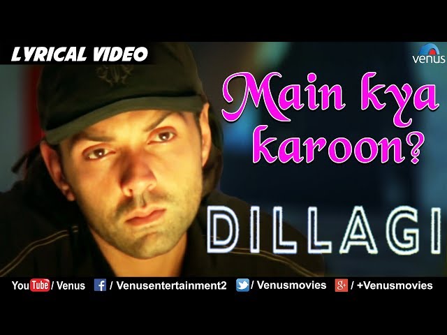 Main Kya Karoon - LYRICAL VIDEO | Dillagi | Bobby Deol u0026 Urmila | Ishtar Music class=