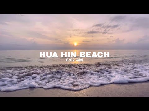 Hua Hin Beach 6:02 AM ᴴᴰ ● หัวหิน⎮Thailand Travel Vlog