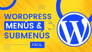 COMO CREAR MENUS Y SUBMENUS EN WORDPRESS | 2022