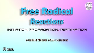 Free Radical Reactions in Hydrocarbons | Initiation, Propagation, Termination steps explained | Mcqs
