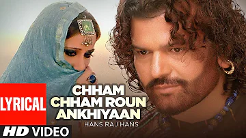 Chham Chham: Hans Raj Hans (Lyrical Video) | Atul Sharma | New Punjabi Song 2022