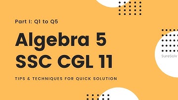 SSC CGL Solution Set 11 Algebra 5 Part 1 |  Pattern discovery | Strategic approach | Quick solutions