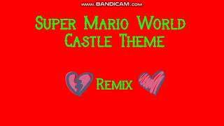 Super Mario World-Castle Theme (New Remix)