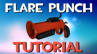 TF2 Flare Punch Tutorial