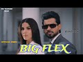 Big Flex Arjan Dhillon Official Video Punjabi Song 2025