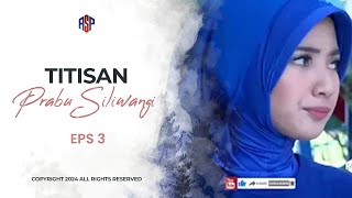 TITISAN PRABU SILIWANGI EPISODE 3