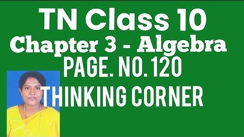 TN - 10th STD Mathematics - Samacheer Kalvi - Chapter 3 - Algebra- Page.no.120 - Thinking Corner