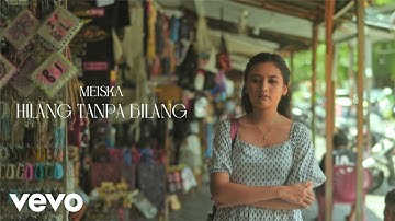 Meiska - Hilang Tanpa Bilang (Official Music Video)
