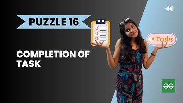 Completion of task 🎓 Geeks for Geeksl Analytical puzzle  l PUZZLE 16 l Interview puzzle