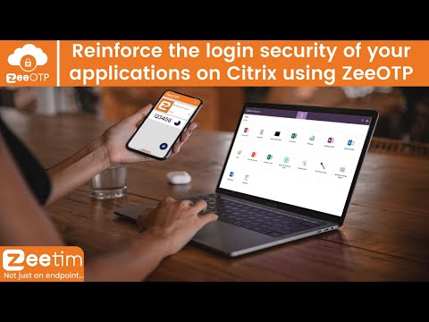 Reinforce the login security of your Citrix applications with ZeeOTP Multi Factor Authentication