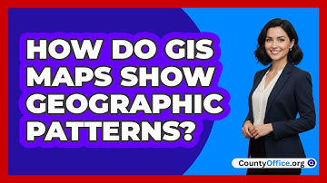 How Do GIS Maps Show Geographic Patterns?