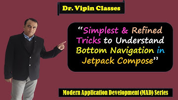 Bottom Navigation in Jetpack Compose | MAD Series | Dr Vipin Classes