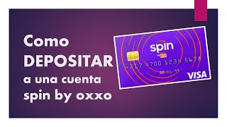 Spin BY OXXO | 3 maneras de   DEPOSITAR  a mi cuenta  SPIN BY OXXO