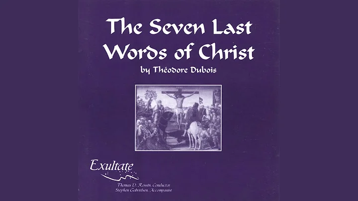 Seven Last Words - Fourth Word - Theodore Dubois