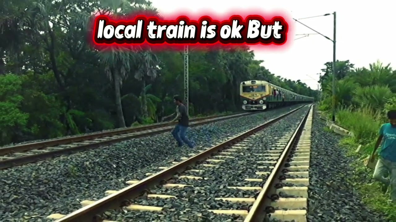 Local train is ok But Express train is emotion 