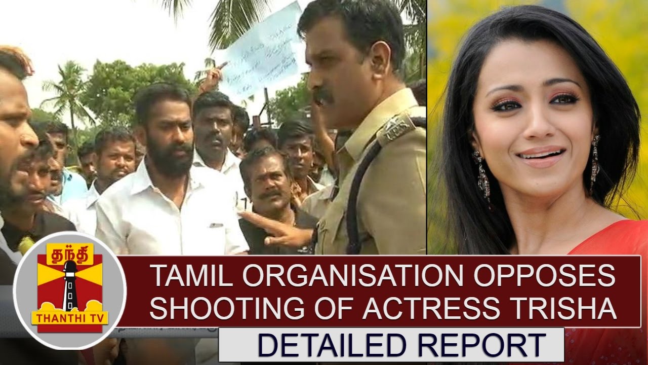 Tamil Organisation opposes shooting of Actress Trisha in Sivagangai | Detailed Report