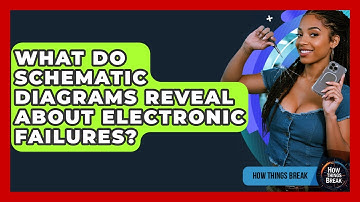 What Do Schematic Diagrams Reveal About Electronic Failures? - How Things Break