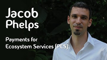 Jacob Phelps - Payments for Ecosystem Services (PES)