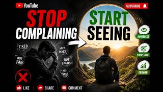 Stop Complaining  Start Seeing