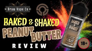 Baked & Shaked Peanut Butter From Braw Vape Co. | E-Liquid Review
