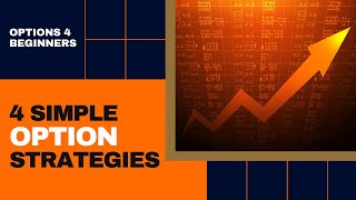 Mastering Options: Top 4 Beginner Strategies for Smart Trading