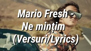 Mario Fresh - Ne mințim (Versuri/Lyrics)