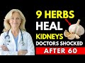 TOP 9 Herbs & Spices That HEAL Kidneys After 60 – Doctors Shocked by #9 | Senior Health Tips