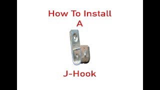 How To Install A J-Hook