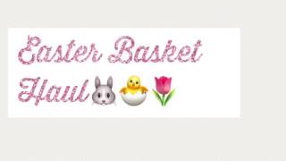 Easter basket haul | AvA Rose