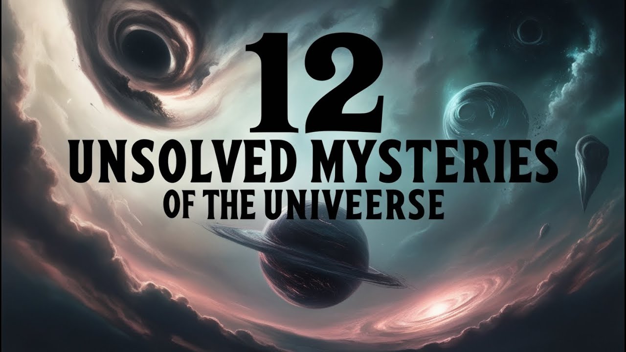 12 Unsolved Mysteries of the Universe That Will Blow Your Mind! - YouTube