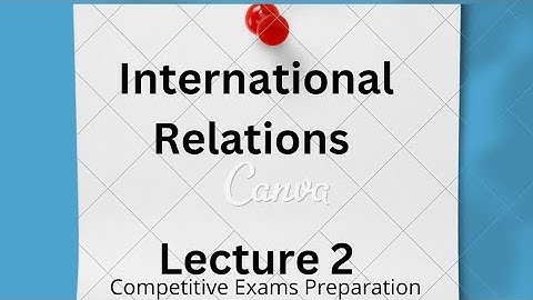 International Relation | Lecture 2 | IR | CSS PMS |