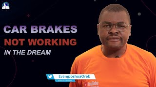 Car Brakes Not Working In The Dream I Evangelist Joshua Minsitries