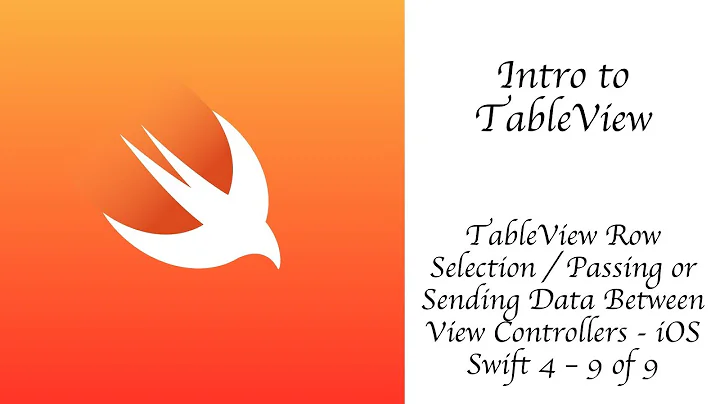 TableView Row Selection / Passing or Sending Data Between View Controllers - iOS Swift 4 - 9/9