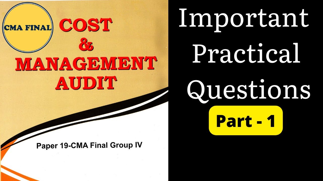 CMA FINAL - COST & MANAGEMENT AUDIT - IMPORTANT PRACTICAL QUESTIONS ...