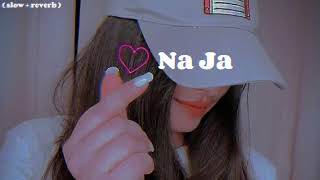 Na Ja - Slow And Reverb