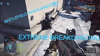 BATTLEFIELD RANDOMNESS #3 EXTREME BREAKDANCING