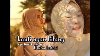 LAGU KERINCI TERBARU!! Kanti Ngan hilang _ Mutia lestari ( Official Music & Video)