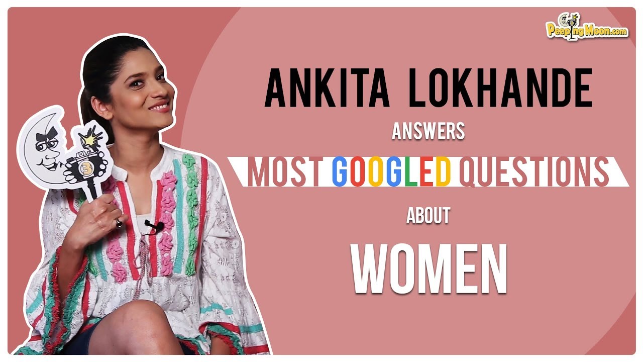 Most Googled Questions with Ankita Lokhande