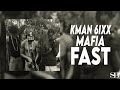 Kman 6ixx  mafia fast