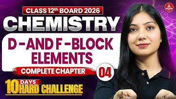 Class 12 Chemistry | Chapter 4 D and F Block Elements | Revision Classes for Pre Board Exam 2025-26
